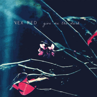 Vex Red - Give Me The Dark EP cover
