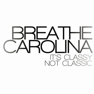 Breathe Carolina - It's Classy, Not Classic album cover