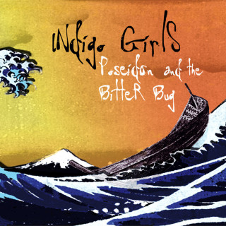 Indigo Girls - Poseidon And The Bitter Bug album cover