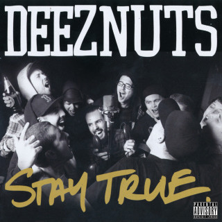 Deez Nuts - Stay True album cover
