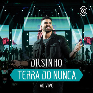 Dilsinho - Terra Do Nunca live album cover