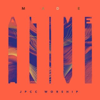 JPCC Worship - Made Alive album cover