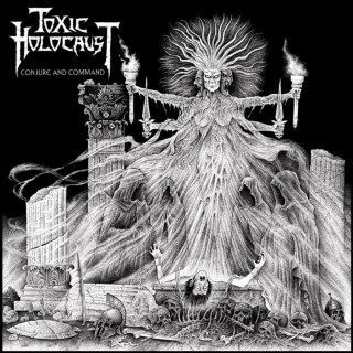 Toxic Holocaust - Conjure And Command album cover