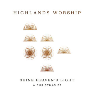 Highlands Worship - Shine Heaven's Light - A Christmas EP EP cover