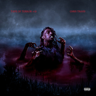 Chris Travis - Tape Of Terror mixtape cover