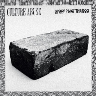 Culture Abuse - Spray Paint The Dog single cover