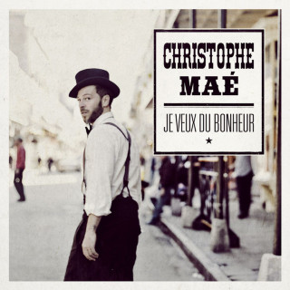 Christophe Maé - Je Veux Du Bonheur album cover