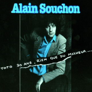 Alain Souchon - Toto 30 Ans, Rien Que Du Malheur... album cover