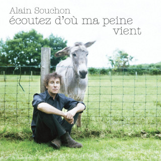 Alain Souchon - Écoutez D'où Ma Peine Vient album cover