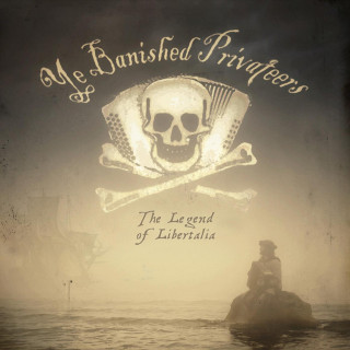 Ye Banished Privateers - The Legend Of Libertalia album cover