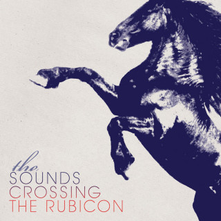 The Sounds - Crossing The Rubicon album cover