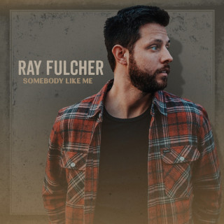 Ray Fulcher - Somebody Like Me EP cover