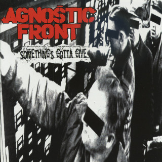 Agnostic Front - Something's Gotta Give album cover