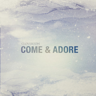 Cloverton - Come & Adore EP cover