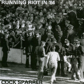 Cock Sparrer - Running Riot In '84 album cover