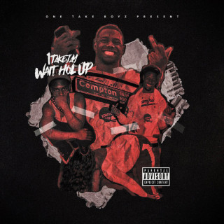 1TakeJay - Wait Hol Up album cover