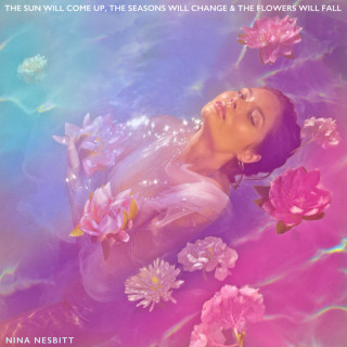 Nina Nesbitt - The Sun Will Come up, The Seasons Will Change & The Flowers Will Fall album cover