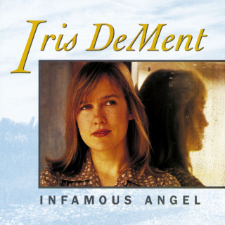 Iris DeMent - Infamous Angel album cover