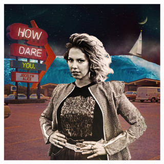Jocelyn Alice - How Dare You. album cover