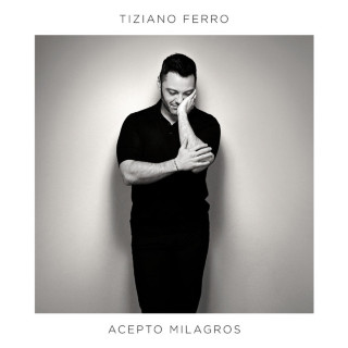 Tiziano Ferro & Ana Guerra - Acepto Milagros album cover