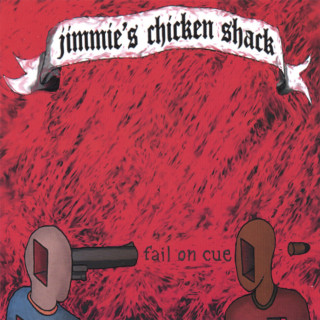 Jimmie's Chicken Shack - Fail On Cue album cover
