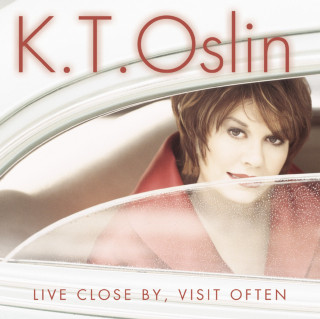K.T. Oslin - Live Close By, Visit Often album cover