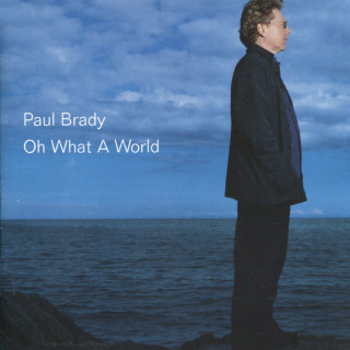 Paul Brady - Oh What A World album cover