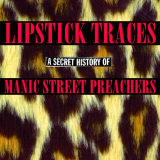 Manic Street Preachers - Lipstick Traces (A Secret History Of Manic Street Preachers) compilation cover
