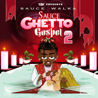 Sauce Walka - Sauce Ghetto Gospel 2 mixtape cover
