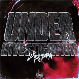 Lil Poppa - Under Investigation mixtape cover