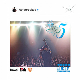 KXNG Crooked - The Weeklys, Vol. 5 mixtape cover