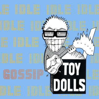 Toy Dolls - Idle Gossip album cover