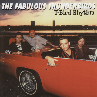The Fabulous Thunderbirds - T-Bird Rhythm album cover