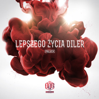 Paluch - Lepszego Życia Diler album cover