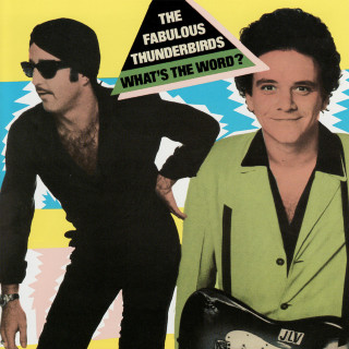 The Fabulous Thunderbirds - What's The Word album cover