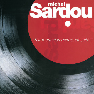 Michel Sardou - Selon Que Vous Serez, Etc., Etc. album cover