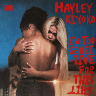 Hayley Kiyoko - I'm Too Sensitive For This Shit EP cover