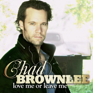 Chad Brownlee - Love Me Or Leave Me album cover