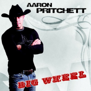 Aaron Pritchett - Big Wheel album cover