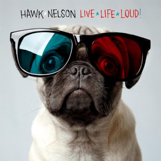Hawk Nelson - Live Life Loud album cover