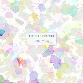 Michelle Chamuel - Feel It EP cover
