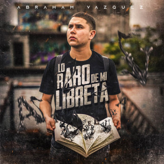 Abraham Vazquez - Lo Raro De Mi Libreta album cover
