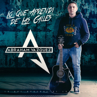 Abraham Vazquez - Lo Que Aprendí De Las Calles album cover