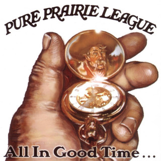 Pure Prairie League - All In Good Time... album cover