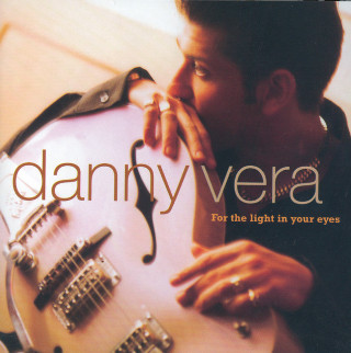 Danny Vera - For The Light In Your Eyes album cover