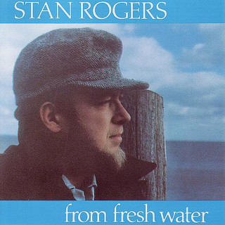 Stan Rogers - From Fresh Water album cover