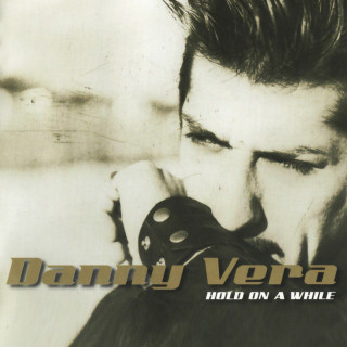 Danny Vera - Hold On A While album cover
