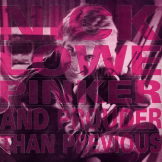 Nick Lowe - Pinker And Prouder Than Previous album cover