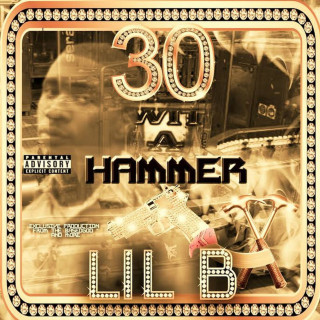 Lil B - 30 Wit A Hammer mixtape cover