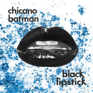 Chicano Batman - Black Lipstick EP cover